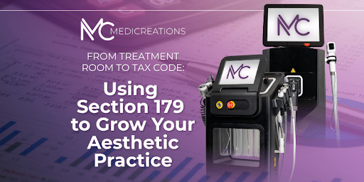 Use your section 179 tax benefits to grow your aesthetic practice